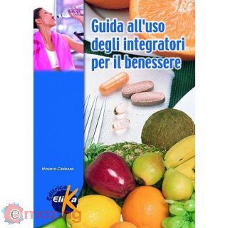 Guida All'uso degli Integratori per Il Benessere