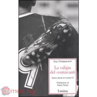 La valigia del centravanti. Nove storie di numeri 9