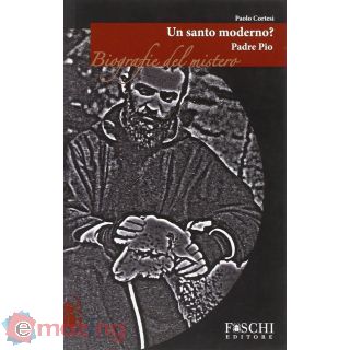 Padre Pio. Un santo moderno?