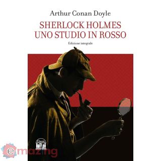 Sherlock Holmes. Uno Studio in Rosso. Ediz. Integrale