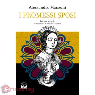 I Promessi Sposi. Ediz. Integrale