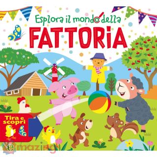 Esplora Il Mondo della Fattoria. Ediz. a Colori