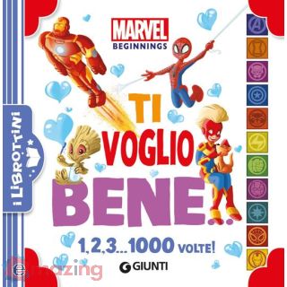 Ti Voglio Bene. 1, 2, 3 1000 Volte! Marvel Beginnings. Ediz. a Colori