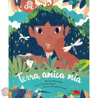 Terra, Amica Mia. Ediz. a Colori