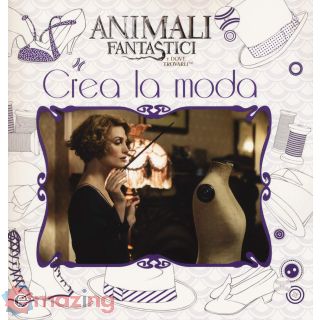 Animali fantastici e dove trovarli. Crea la moda
