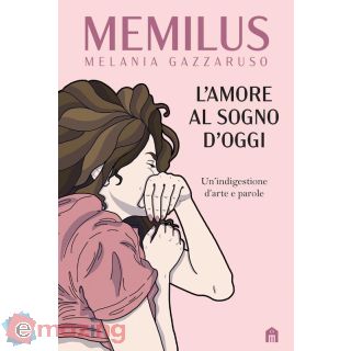 L' Amore al Sogno D'oggi. Un’indigestione D’arte e Parole