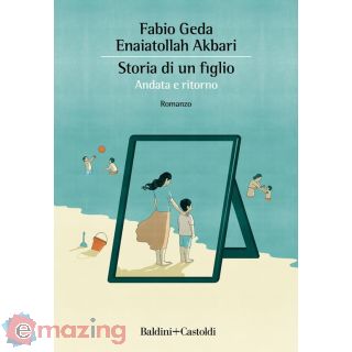 Storia di un Figlio - Andata e Ritorno