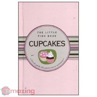 Cupcakes. Piccola guida alla pasticceria in miniatura