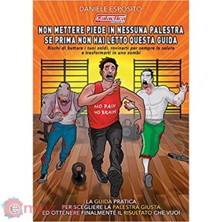 Non mettere piede in nessuna palestra se prima non hai letto questa guida