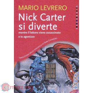 Nick Carter Si Diverte Mentre Il Lettore Viene Assassinato e Io Agonizzo
