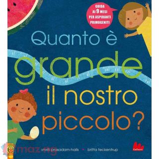 Quanto è Grande Il Nostro Piccolo? Ediz. a Colori