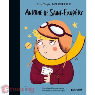 Antoine De Saint-exupèry. Little People Big Dreams. Ediz. Illustrata