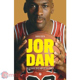 Jordan - Le Storie Dietro Le Vittorie