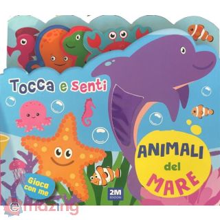 Animali del Mare. Tocca e Senti. Ediz. a Colori