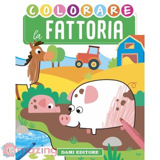 Colorare la fattoria. Ediz. illustrata