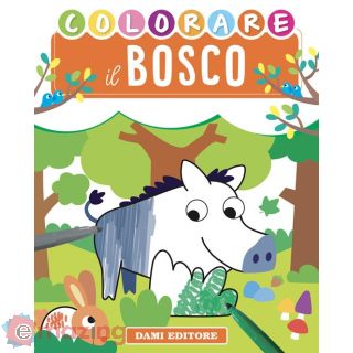Colorare Il Bosco. Ediz. Illustrata