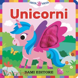 Unicorni. Tocca Tocca. Ediz. a Colori