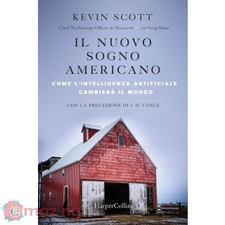 Il Nuovo Sogno Americano. Come L'intelligenza Artificiale Cambierà Il Mondo