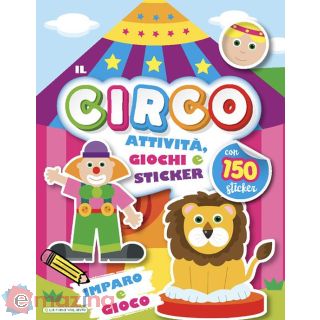 Il Circo. Imparo e Gioco. con Adesivi. Ediz. a Colori