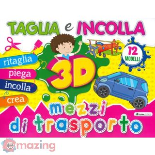 Mezzi di Trasporto 3d. Taglia e Incolla. Ediz. a Colori
