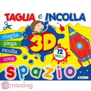 Spazio 3d. Taglia e Incolla. Ediz. a Colori