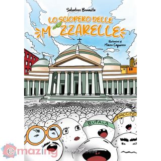 Lo Sciopero delle Mozzarelle. Ediz. Illustrata