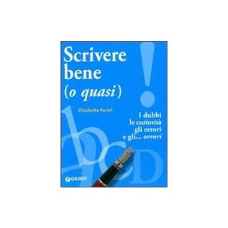 Scrivere Bene (o Quasi)