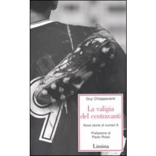 La valigia del centravanti. Nove storie di numeri 9