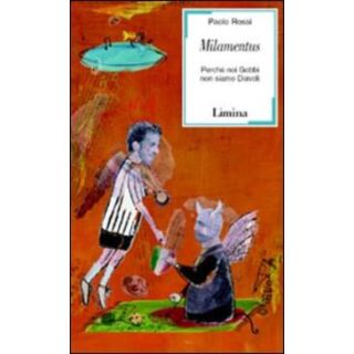 Milamentus. Perché noi Gobbi non siamo Diavoli