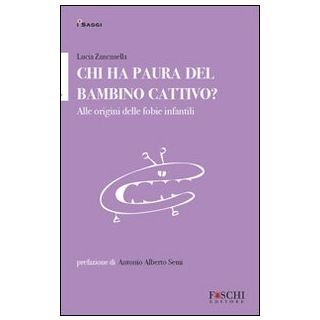 Chi ha paura del bambino cattivo? Alle origini delle fobie infantili