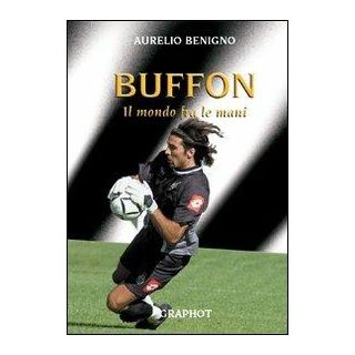 Buffon. Il mondo tra le mani