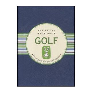 Golf. Piccola guida allo sport dell'eleganza