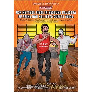 Non mettere piede in nessuna palestra se prima non hai letto questa guida